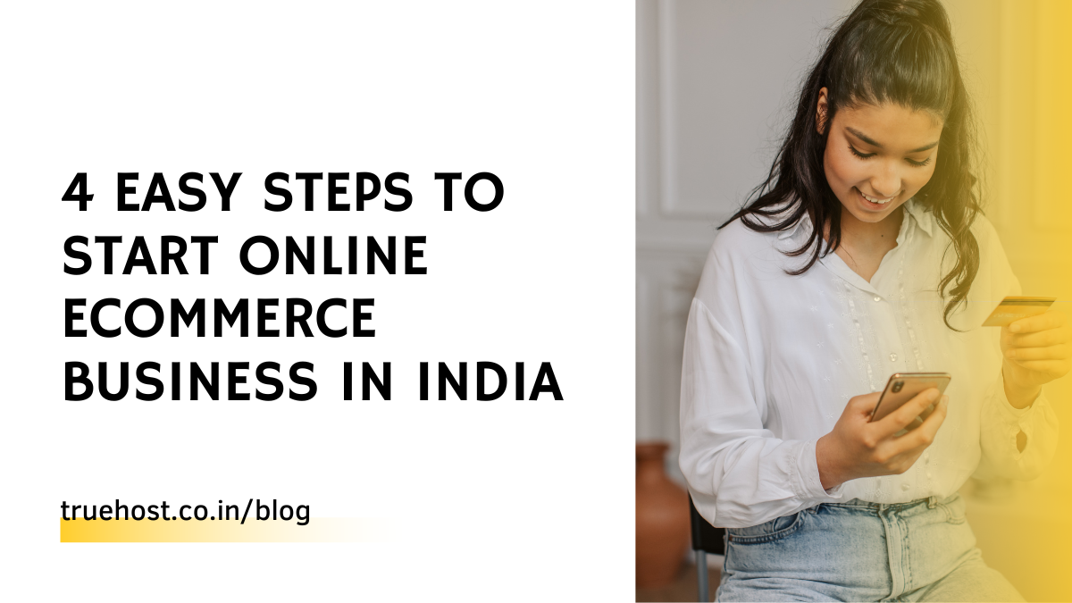 4 Easy Steps To Start Online eCommerce Business In India