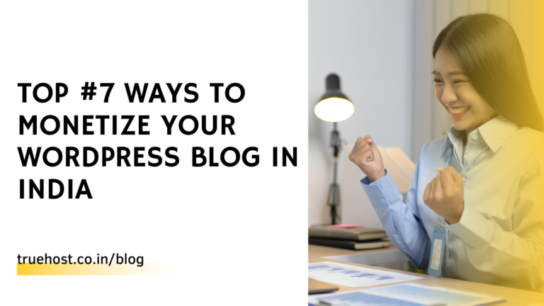 Top #7 Ways to Monetize Your WordPress Blog in India