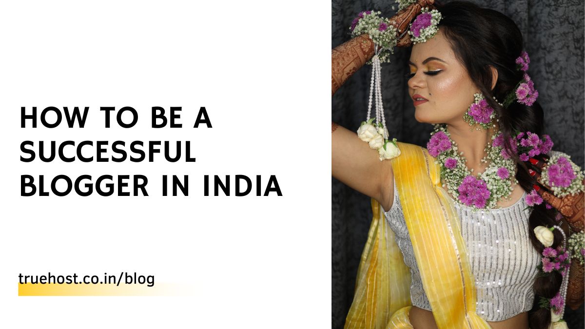 How to Be a Successful Blogger in India