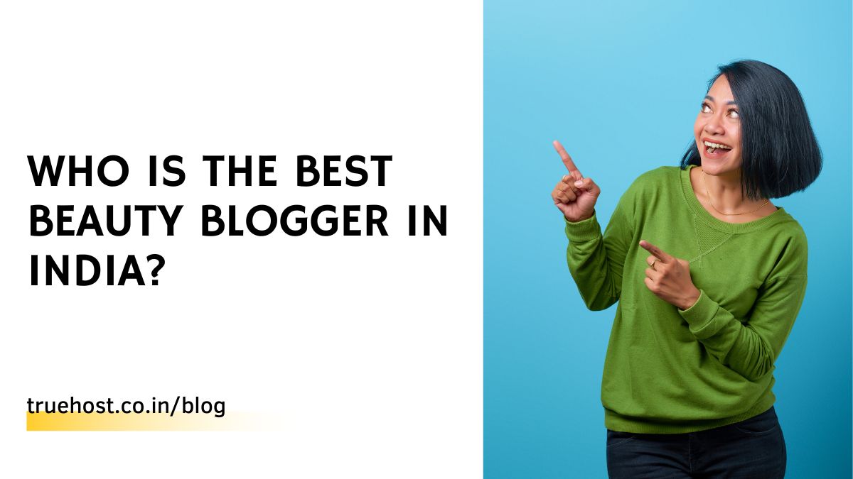 Who is the best beauty blogger in India