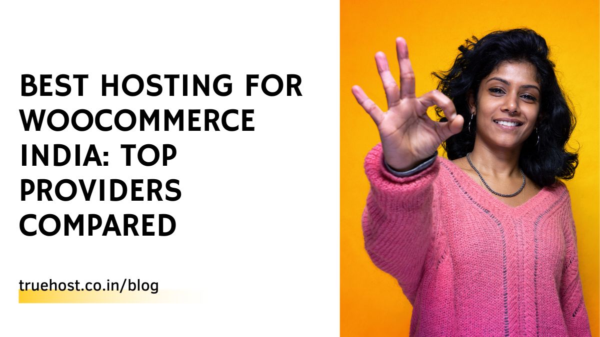Best Hosting for WooCommerce India: Top Providers Compared