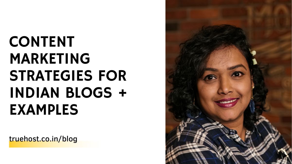 Content Marketing Strategies for Indian Blogs + Examples