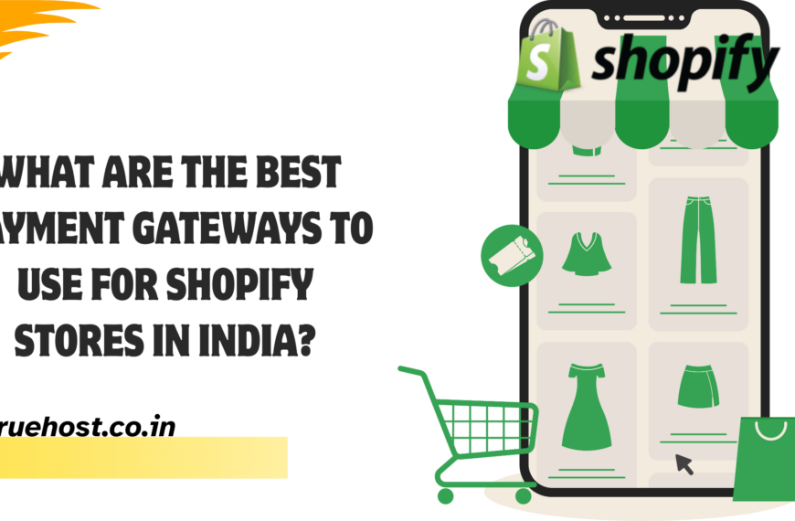 Best Payment Gateways to Use for Shopify Stores in India