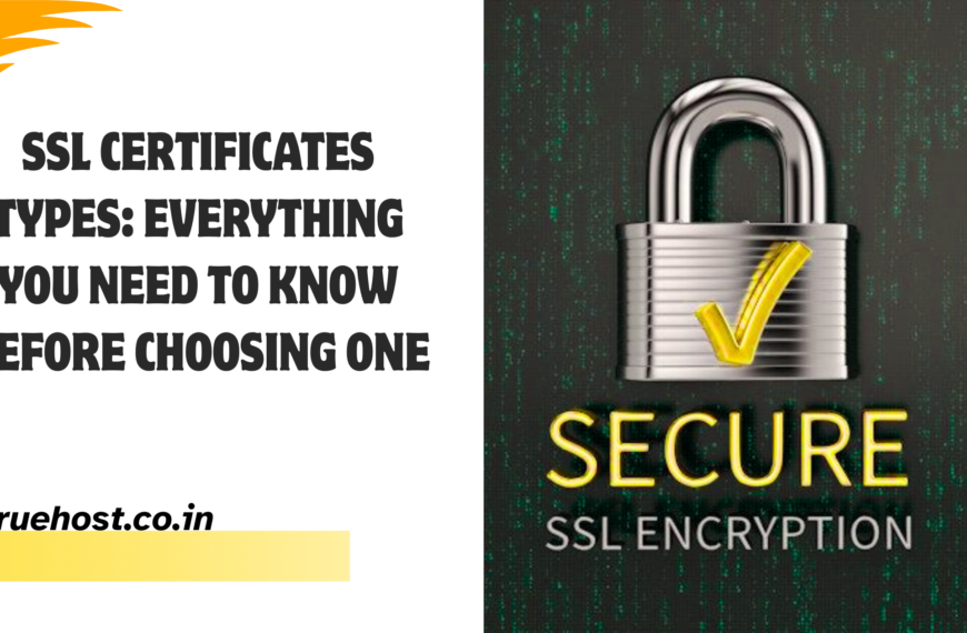 SSL Certificates Types: How to Choose the Right One