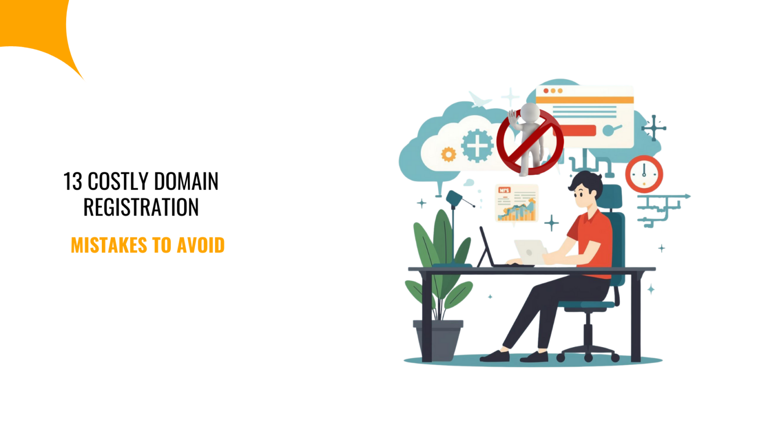 13 Costly Domain Registration Mistakes to Avoid