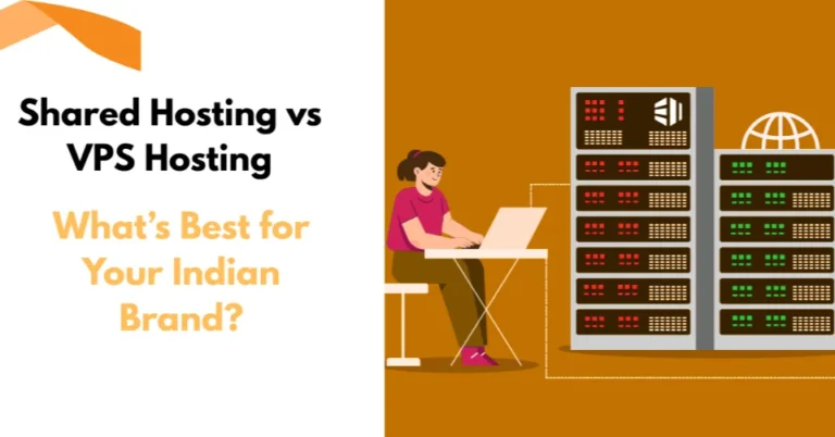 Blog 2 Shared Hosting vs VPS Hosting: What’s Best for Your Indian Brand?