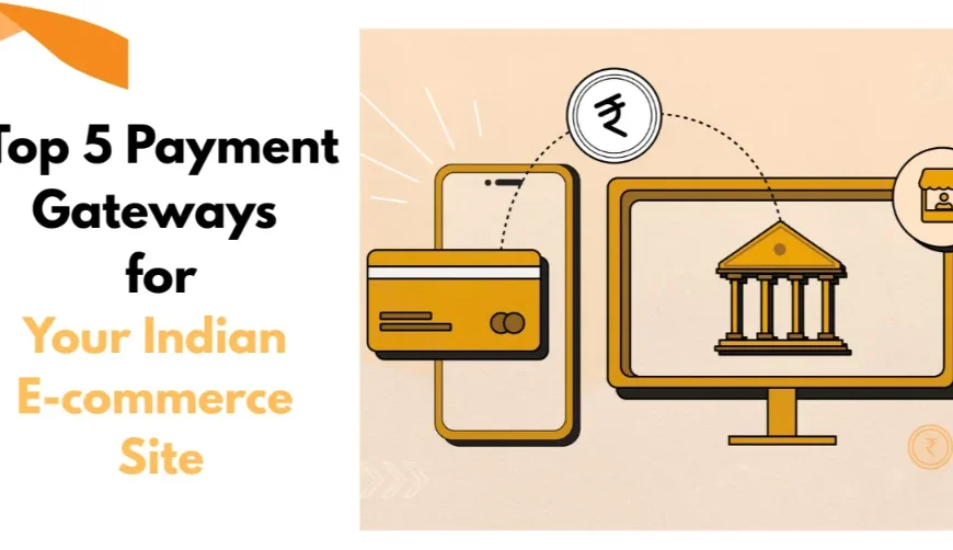 Top 5 Payment Gateways for Your&hellip;